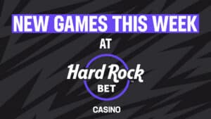 New Games This Week at Hard Rock Bet